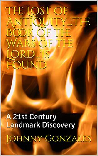 Book of the Wars of the Lord Is No Longer Lost